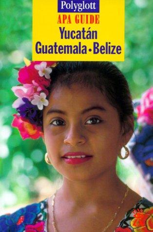 Polyglott Apa Guide, Yucatan, Guatemala, Belize