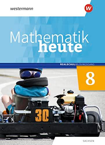 Mathematik heute - Ausgabe 2020 für Sachsen: Schülerband 8 Realschulbildungsgang