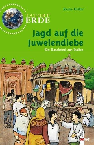 Tatort Erde. Jagd auf die Juwelendiebe: Ein Ratekrimi aus Indien