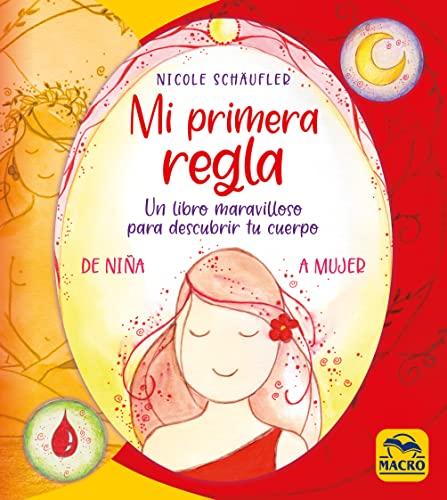 Mi Primera Regla: De niña a mujer (Femenino Sagrado, Band 2)