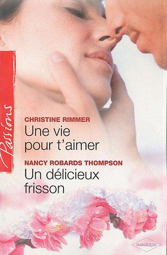 Une vie pour t'aimer. Un délicieux frisson