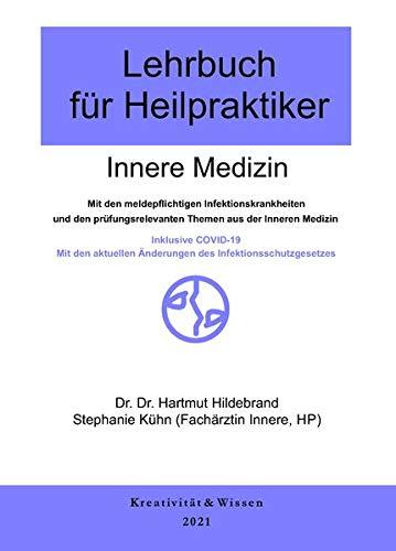 Lehrbuch für Heilpraktiker Innere Medizin: Inklusive COVID-19. Mit den aktuellen Änderungen des Infektionsschutzgesetzes.