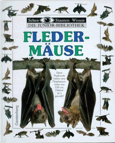 Sehen, Staunen, Wissen: Fledermäuse. Die Junior- Bibliothek