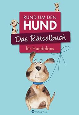 Das Rätselbuch für Hundefans: Rund um den Hund (Rätselbücher)