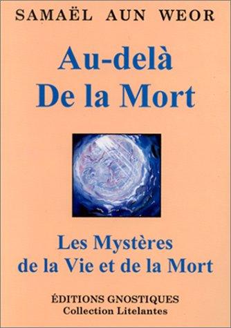 Au-delà de la mort. Mystères de la vie et de la mort. Livre des morts