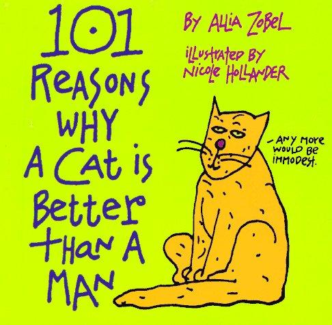 One Hundred and One Reasons Why a Cat is Better Than a Man