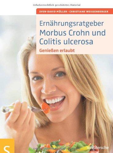 Ernährungsratgeber Morbus Crohn und Colitis ulcerosa: Genießen erlaubt