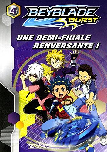 Beyblade burst. Vol. 4. Une demi-finale renversante !