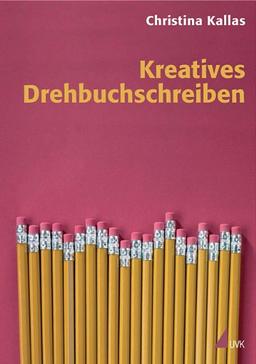 Kreatives Drehbuchschreiben (Praxis Film)