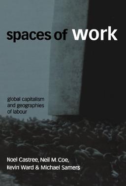 Spaces Of Work: Global Capitalism And Geographies Of Labour