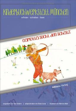 BROTHER Carlotta sucht den Schatz: Von der Kinderwerkstatt München. erfinden, schreiben, lesen