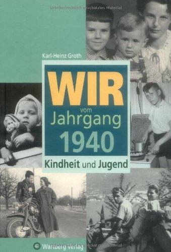 Wir vom Jahrgang 1940: Kindheit und Jugend