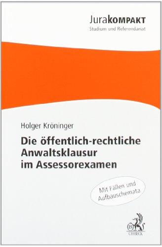 Die öffentlich-rechtliche Anwaltsklausur im Assessorexamen