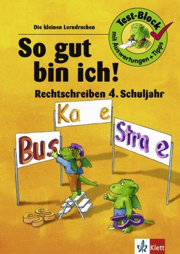 Die kleinen Lerndrachen: So gut bin ich! Rechtschreiben 4. Klasse. RSR 2006: Test-Block mit Auswertungen und Tipps. Extra Lösungsteil