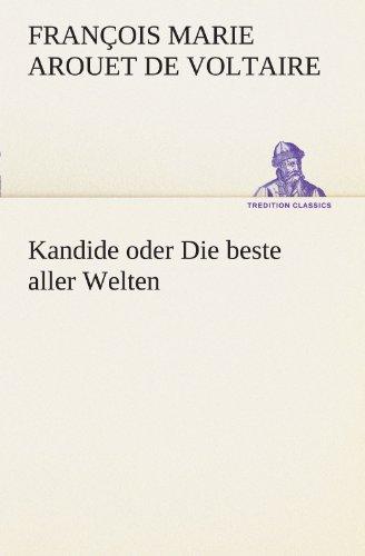 Kandide oder Die beste aller Welten (TREDITION CLASSICS)