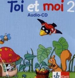 Toi et moi - Neubearbeitung. Materialien für den Französischunterricht in der Grundschule: Toi et moi. 2. Schuljahr. CD