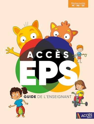 Accès EPS maternelle PS, MS, GS : guide de l'enseignant