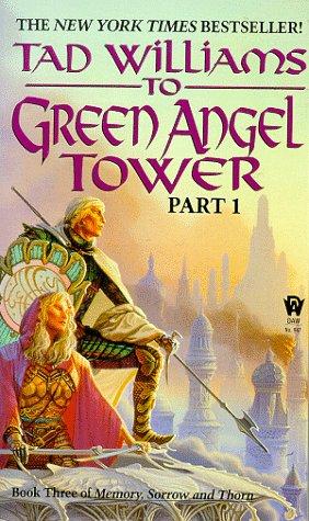 To Green Angel Tower Part 1: Book Three of Memory, Sorrow, and Thorn