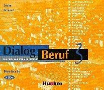 Dialog Beruf, neue Rechtschreibung, Hörtexte, 3 CD-Audio: Deutsch als Fremdsprache für die Grundstufe: Cds 3 (3) - Hortexte