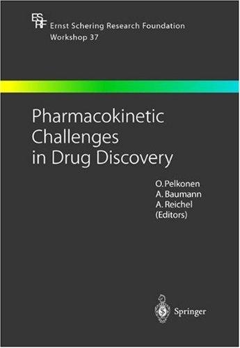 Pharmacokinetic Challenges in Drug Discovery (Ernst Schering Foundation Symposium Proceedings)