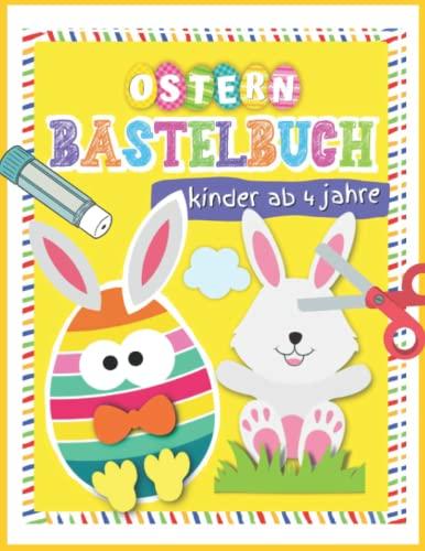 Basteln ab 4 jahre: Ostern & Frühling Bastelbuch, Osterbasteln für Kinder, Ausschneidebuch ab 4 jahre