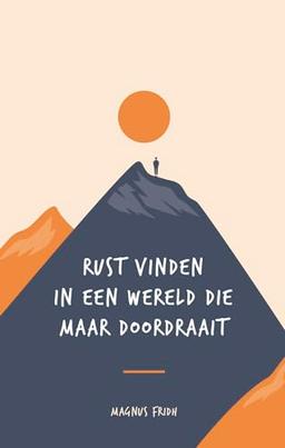 Rust vinden in een wereld die maar doordraait