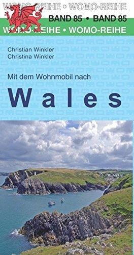 Mit dem Wohnmobil nach Wales (Womo-Reihe)