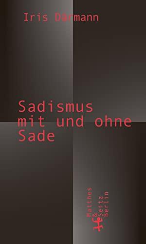 Sadismus mit und ohne Sade