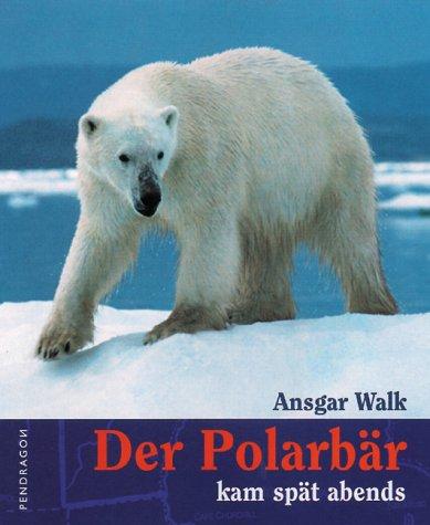 Der Polarbär kam spät abends