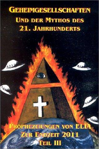 Geheimgesellschaften und der Mythos des 21. Jahrhunderts