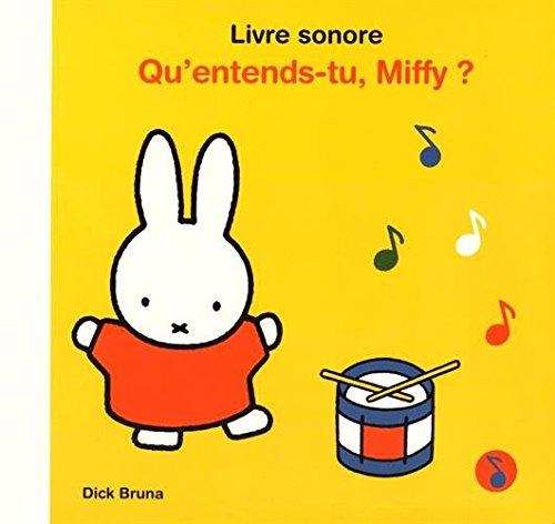 Qu'entends-tu, Miffy ? : livre sonore