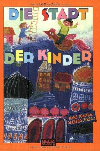 Die Stadt der Kinder: Gedichte für Kinder in 13 Bezirken (Gulliver)