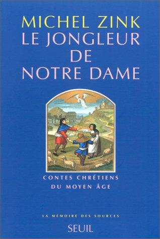 Le jongleur de Notre Dame : contes chrétiens du Moyen Age