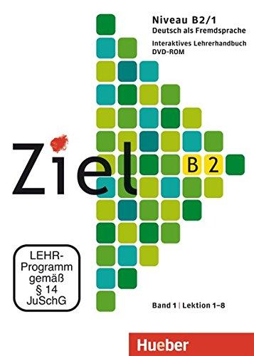 Ziel B2. Band 1. Lektion 1-8. Interaktives Lehrerhandbuch: Deutsch als Fremdsprache