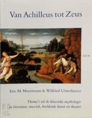 Van Achilleus tot Zeus: thema's uit de klassieke mythologie in literatuur, muziek, beeldende kunst en theater