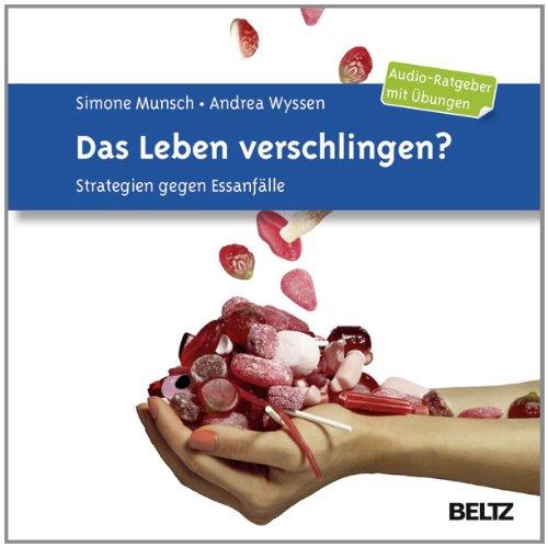 Das Leben verschlingen: Strategien gegen Essanfälle. Audio-Ratgeber mit Übungen. Gesprochen von Ulrike Hübschmann. 1 CD. Laufzeit 77 Minuten.