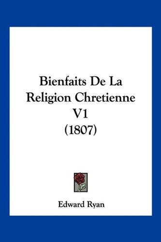 Bienfaits De La Religion Chretienne V1 (1807)