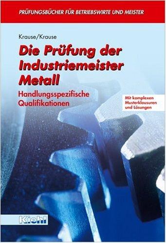 Die Prüfung der Industriemeister Metall: Handlungsspezifische Qualifikationen