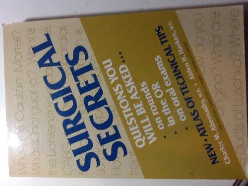 Surgical Secrets: Questions You Will be Asked on Rounds, in the Operating Room and on Oral Examinations (The Secrets Series)