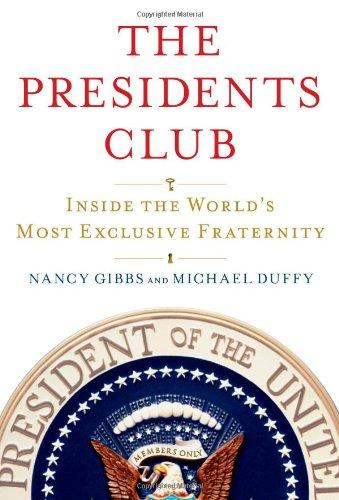 The Presidents Club: Inside the World's Most Exclusive Fraternity