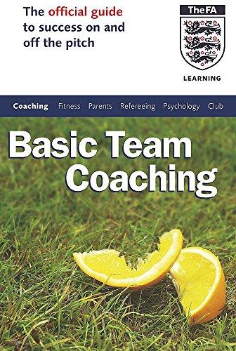 The Official FA Guide to Basic Team Coaching (Football Association)