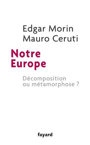 Notre Europe : décomposition ou métamorphose ?