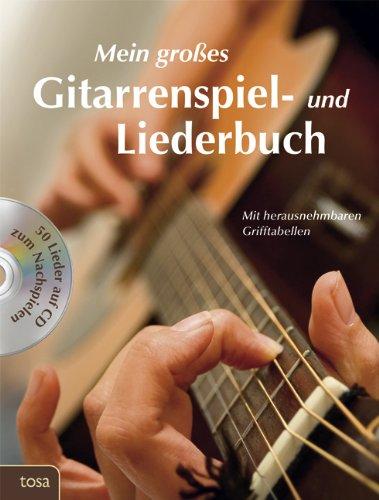 Das große Gitarrenspiel- & Liederbuch mit CD: Jetzt mit heraustrennbaren Grifftabellen