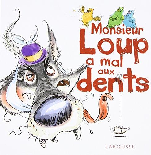 Monsieur Loup a mal aux dents