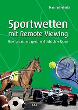 Sportwetten mit Remote Viewing: Unterhaltsam, ertragreich und nicht ohne Tücken