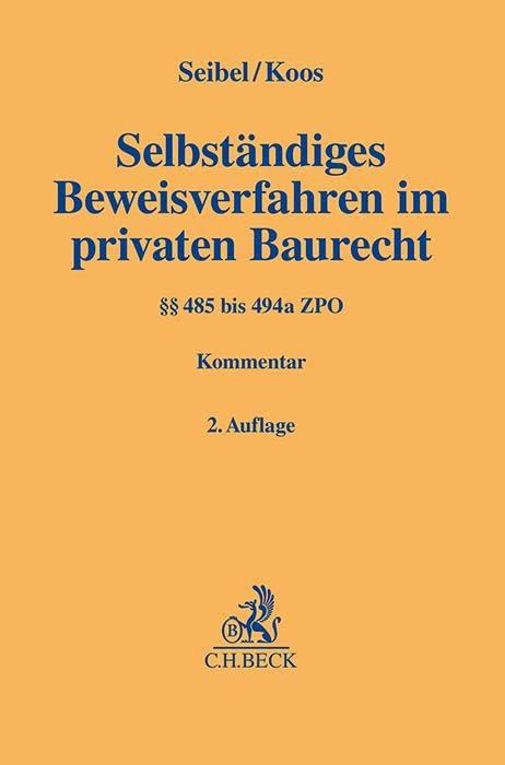 Selbständiges Beweisverfahren im privaten Baurecht: §§ 485 bis 494a ZPO (Gelbe Erläuterungsbücher)