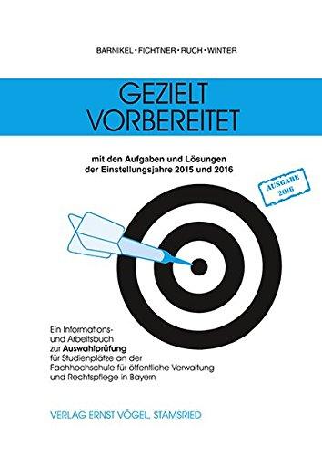 Gezielt vorbereitet 2015 und 2016: Ein Informations- und Arbeitsbuch zur Auswahlprüfung für Studienplätze an der Fachhochschule für öffentliche Verwaltung und Rechtspflege in Bayern