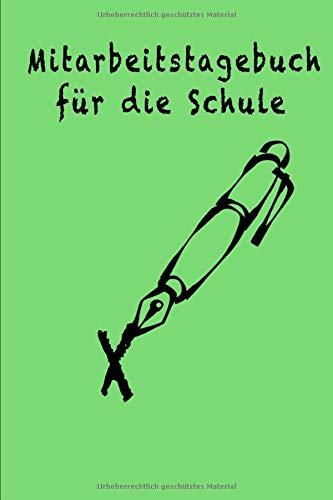 Mitarbeitstagebuch für die Schule: Ein Arbeitsbuch zum Ausfüllen, Eintragen und Selbermachen