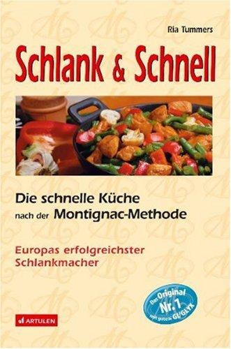 Schlank und schnell: Die schnelle Küche nach der Montignac-Methode