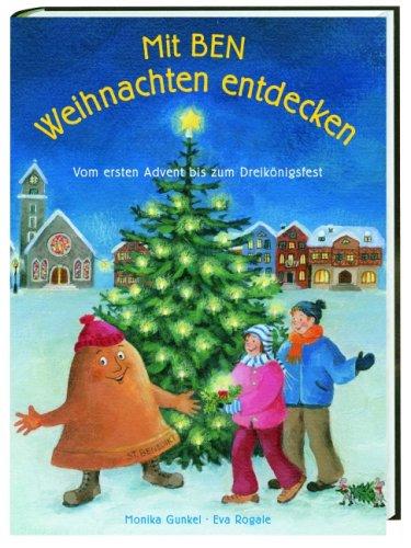 Mit Ben Weihnachten entdecken: Vom ersten Advent bis zum Dreikönigsfest